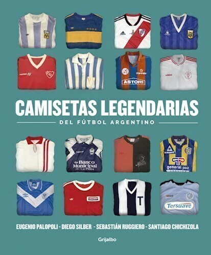 CAMISETAS LEGENDARIAS DEL FUTBOL ARGENTINO - PALOPOLI, EUGENIO