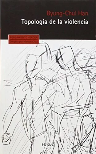 TOPOLOGIA DE LA VIOLENCIA - Byung Chul Han