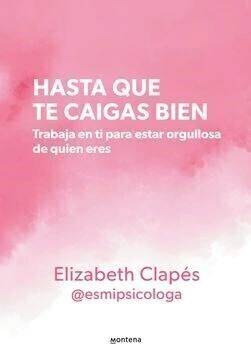 HASTA QUE TE CAIGAS BIEN - CLAPES, ELIZABETH - comprar online