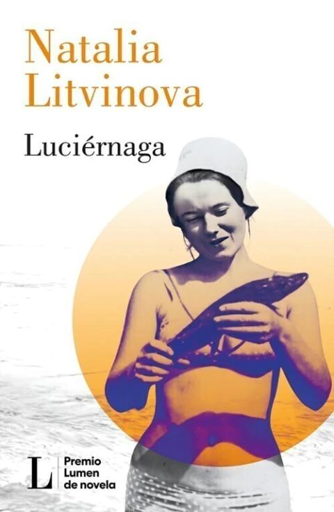 LUCIERNAGA ( PREMIO LUMEN DE NOVELA 2024 ) - LITVINOVA, NATALIA - comprar online