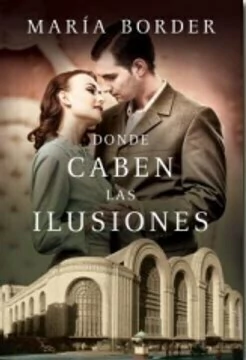 DONDE CABEN LAS ILUSIONES - MARIA BORDER