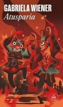 Atusparia - Gabriela Wiener
