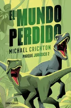 El Mundo Perdido. Parque Jurásico 2 - Michael Crichton