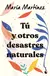 Tú y otros desastres naturales - María Martínez en internet