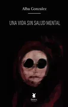 Una vida sin salud mental - Alba Gonzalez