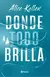 Donde Todo Brilla - Alice Kellen - comprar online