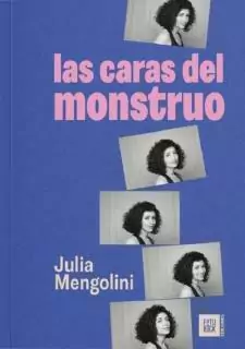 LAS CARAS DEL MONSTRUO - JULIA MENGOLINI