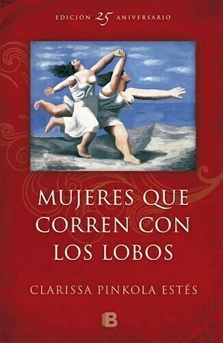 Mujeres que corren con los lobos - Clarissa Pinkola Estes