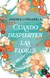 Cuando despierten las flores - Andrea Longarela en internet