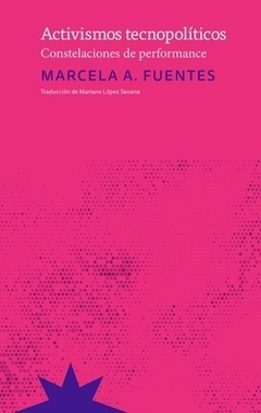 Activismos tecnopolíticos - Marcela A. Fuentes