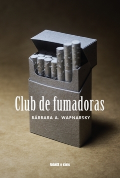 Club de fumadoras - Bárbara A. Wapnarsky