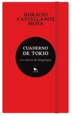 Cuaderno de Tokio - Horacio Castellanos Moya
