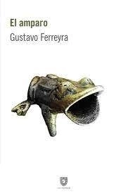El amparo - Gustavo Ferreyra