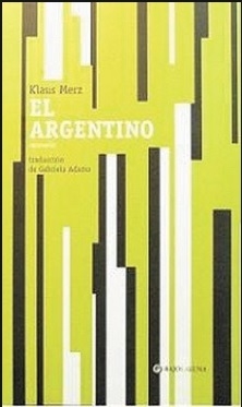 El argentino - Klaus Merz