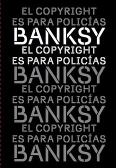 El Copyright es para policías - Bansky