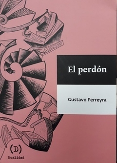 El perdón - Gustavo Ferreyra