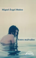 Entre malvados - Miguel Ángel Muñoz
