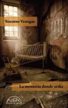 La memoria donde ardía - Socorro Venegas