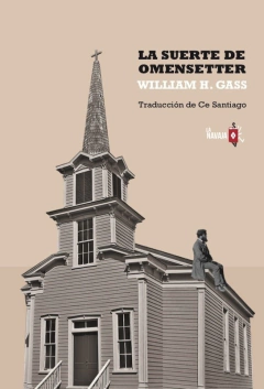 La Suerte de Omensetter - William H. Gass
