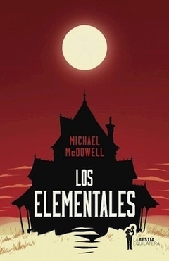 Los elementales - Michael McDowell