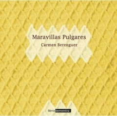 Maravillas pulgares - Carmen Berenguer