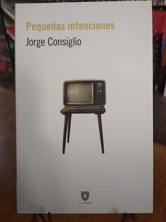Pequeñas intenciones - Jorge Consiglio