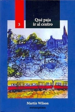 Qué paja ir al centro - Martín Wilson