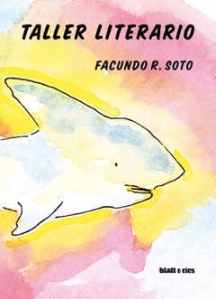 Taller literario - Facundo R Soto