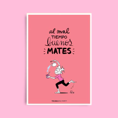 Lámina "Al mal tiempo buenos mates"