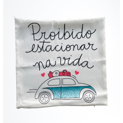 Capa Para Almofada Proibido Estacionar na Vida