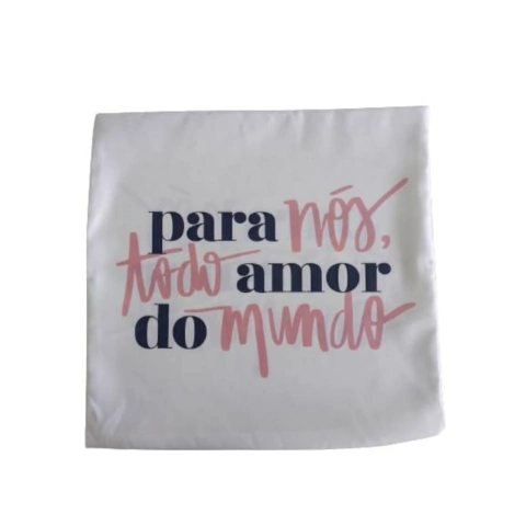 Capa Para Almofada Para Nós, Todo Amor do Mundo