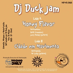 Dj Duck Jam - Honey Flavor / Cidade Em Movimento (Pré Venda / Entregas a partir de 10/04/2025) - comprar online