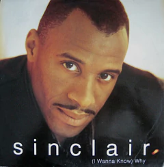 Sinclair – (I Wanna Know) Why
