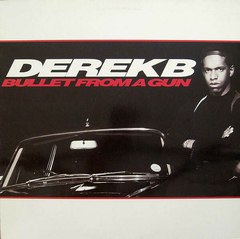 Derek B - Bullet From A Gun.