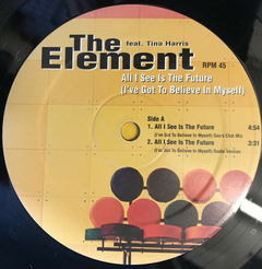 The Element Feat. Tina Harris – All I See Is The Future (I've Got To Believe In Myself) - Promo Only Djs