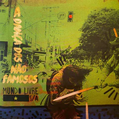Mundo Livre S/A – A Dança Dos Não Famosos