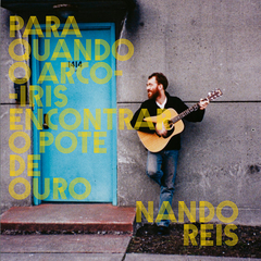 Nando Reis – Para Quando O Arco-Íris Encontrar O Pote De Ouro