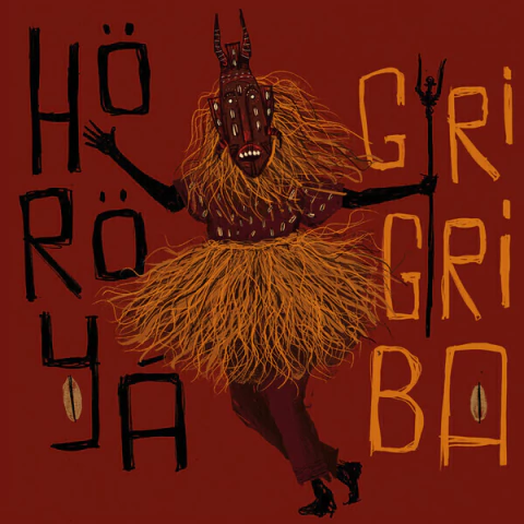 Höröyá ‎– GRI GRI BÁ