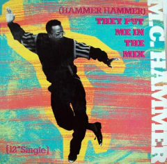 M.C. Hammer – (Hammer Hammer) They Put Me In The Mix / Cold Go M.C. Hammer