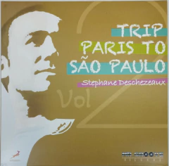Stephane Deschezeaux ‎– Trip Paris To São Paulo Vol. 2