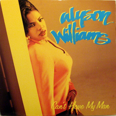 Alyson Williams – Can't Have My Man