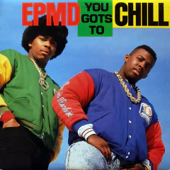 EPMD – You Gots To Chill