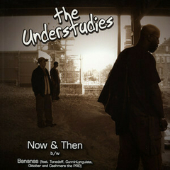 The Understudies – Now & Then / Bananas