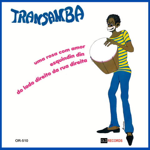 Transamba - Uma Rosa com Amor / Esquidin Din / Do Lado Direito Da Rua Direita