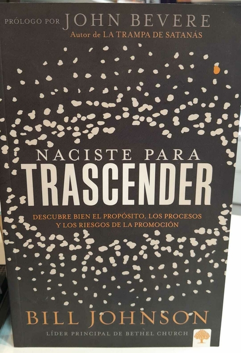 Naciste para trascender. Bill Johnson