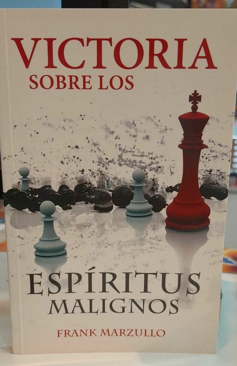 Victoria sobre los Espiritus Malignos Frank Marzullo
