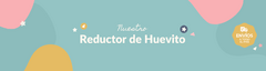 Banner de la categoría REDUCTOR DE HUEVITO