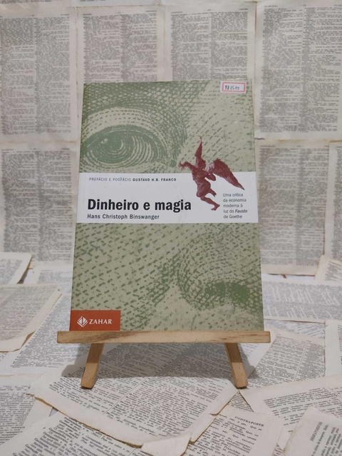 Dinheiro e magia - Uma crítica da economia moderna à luz do Fausto de Goethe
