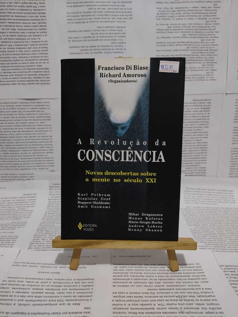 A revolução da Consciência - Novas descobertas sobre a mente no Séc XXI