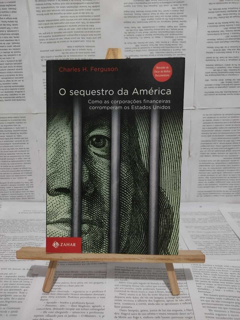 O sequestro da América - Como as corporações financeiras corromperam os Estados Unidos